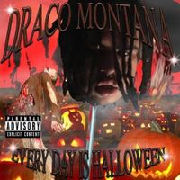 Draco Montana - Every Day Is Halloween
