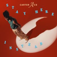 Carter Ace - Stay Here Instead