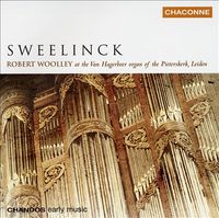Robert Woolley - Sweelinck: Robert Woolley at the Van Hagerbeer Organ of the Pieterskerk, Leiden
