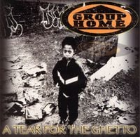 Group Home - A Tear For The Ghetto