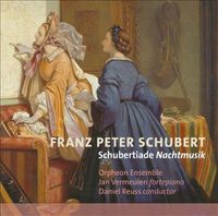 Orpheon Ensemble / Jan Vermeulen / Daniel Reuss - Franz Peter Schubert: Schubertiade Nachtmusik