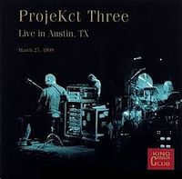 ProjeKct Three - KCCC27 - Live in Austin, TX, 1999