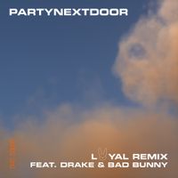 PARTYNEXTDOOR - Loyal (Remix)