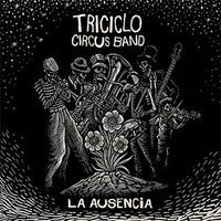 Triciclo Circus Band - La Ausencia
