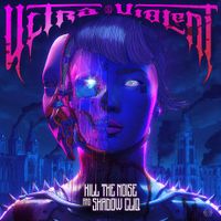 Kill The Noise - Ultraviolent