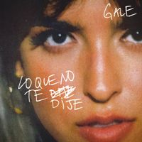 Gale - Lo Que No Te Dije