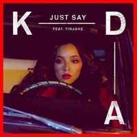 KDA - Just Say