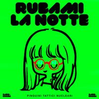 Pinguini Tattici Nucleari - Rubami la Notte