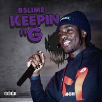 BSlime - Keepin' It G