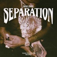 BSlime & Young Stoner Life - Separation