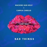 Machine Gun Kelly & Camila Cabello - Bad Things