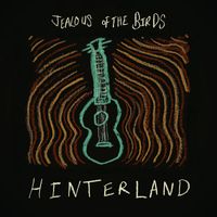 Jealous of the Birds - Hinterland