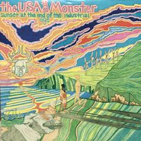 The USA Is A Monster - Sunset At the End of the Industrial Age
