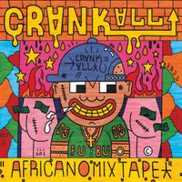 CRANK ALL - AFRICANO MIXTAPE