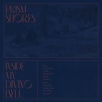 Prism Shores - Inside My Diving Bell