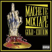 MACHETE - Machete Mixtape Gold Edition