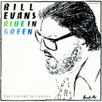 Bill Evans - Blue in Green: The Concert in Canada