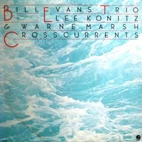 Bill Evans Trio, Lee Konitz & Warne Marsh - Crosscurrents