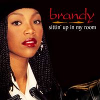 Brandy - Sittin' Up in My Room