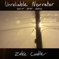 Zeke Cordle - Unreliable Narrator