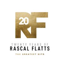 Rascal Flatts - Twenty Years of Rascal Flatts: The Greatest Hits