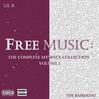 Lil B - The Complete Myspace Collection, Vol 1