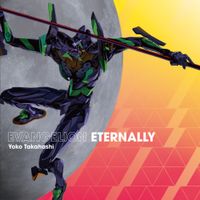高橋洋子 [Yoko Takahashi] - EVANGELION ETERNALLY
