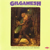 Gilgamesh - Another Fine Tune You've Got Me Into