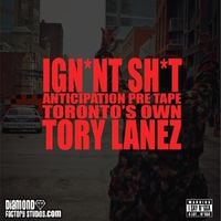 Tory Lanez - Ignant Shit