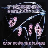 Pissing Razors - Cast Down The Plague