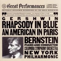 Columbia Symphony Orchestra / New York Philharmonic / Leonard Bernstein - Gershwin: Rhapsody in Blue; An American in Paris