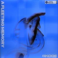 Bkode - A Fleeting Memory