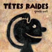 T&ecirc;tes Raides - Gratte Poil