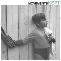 Movements - Kept