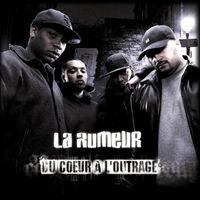 La Rumeur - Du C&oelig;ur &Agrave; L'Outrage