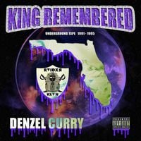 Denzel Curry - King Remembered Underground Tape 1991 - 1995