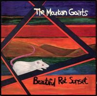 The Mountain Goats - Beautiful Rat Sunset