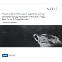 Juliet Fraser - What of Words and What of Songs