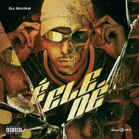 DJ Guina - &Eacute; Ele N&eacute;