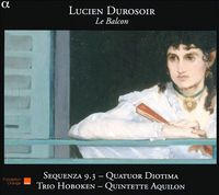Sequenza 9.3 / Quatuor Diotima / Trio Hoboken / Quintette Aquilon - Lucien Durosoir: Le Balcon