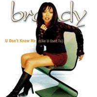Brandy - U Don't Know Me (Like U Used To)