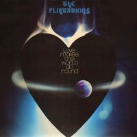 The Flirtations - Love Makes the World Go Round