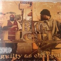 Big Herk - Guilty As Charged