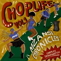 ChopLife Soundsystem & Mr Eazi - Chop Life, Vol. 1: Mzansi Chronicles