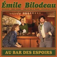 &Eacute;mile Bilodeau - Au bar des espoirs