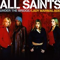 All Saints - Under the Bridge