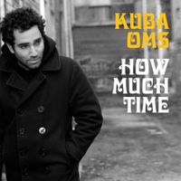 Kuba Oms - How Much Time