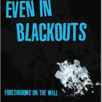 Even In Blackouts - Foreshadows on the Wall