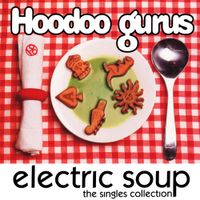 Hoodoo Gurus - Electric Soup