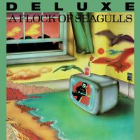 A Flock of Seagulls - A Flock of Seagulls (Deluxe)